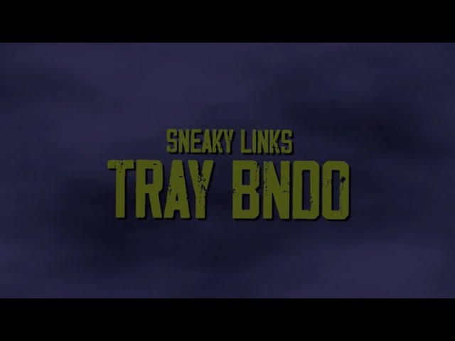 Tray Bndo - Sneaky Links [Official Lyric Video]