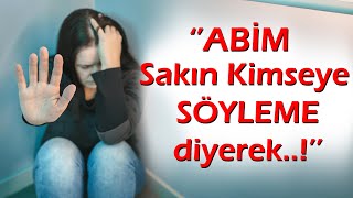 KEŞKE YAPMASAYDIM | 102.Bölüm ''Abim Sakın Kimseye Söyleme Diyerek Irzıma Geçti..!''