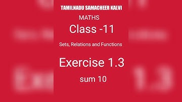 TN Maths class -11( SETS, RELATIONS & FUNCTIONS) Exercise 1.3 sum 10
