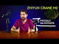 Zhiyun Crane M2 - Lo stabilizzatore definitivo?