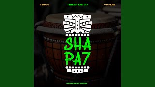 Shapa 7 feat Tizza The Great amapiano Remix