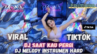 Dugem Terbaru Nonstop  Bass Bikin Bergoyangdj Saat Kau Pergi X Dj Melody Instrumen Hard New