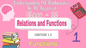 Exercise 1.2 | Relations and Functions |Understanding ISC Mathematics| ML Aggarwal| Class 12 | Part1