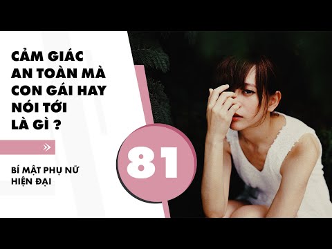 Video: Các Mối Quan Hệ Và Cảm Giác An Toàn