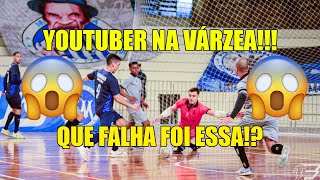 YOUTUBER na VÁRZEA! Que FALHA foi ESSA?!