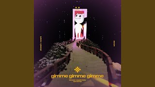 gimme gimme gimme (slowed   reverb)
