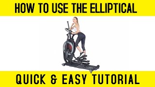 HOW TO USE THE ELLIPTICAL | QUICK & EASY TUTORIAL