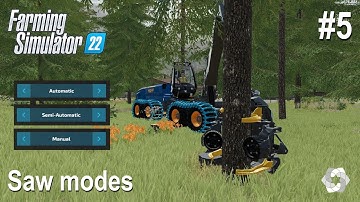 Saw Modes - #5 Scripting FS22 Wood Harvester Controls Mod