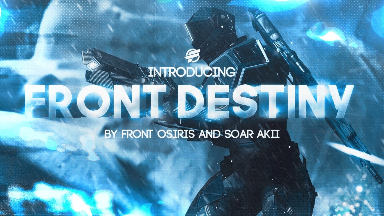 Introducing Front Destiny: By SoaR Akii and Front Osiris
