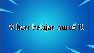 9 hari belajar mengucapkan huruf R