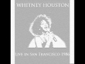 1. Whitney Houston - Greatest Love of All/I Wanna Be Startin&#39; Somethin&#39; (Live in San Francisco 1986)