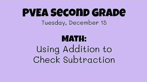 Math (Second Grade): Using Addition to Check Subtraction