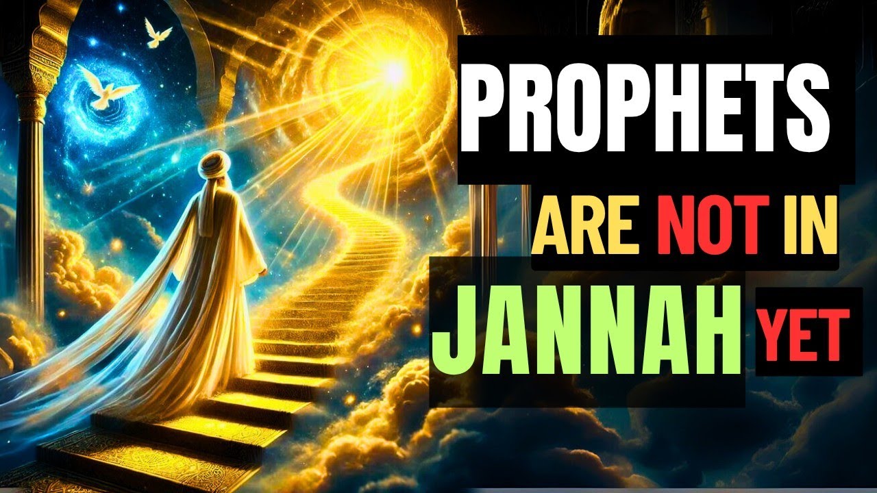 Where are the Prophets now? Jannah and Heavens are not the Same- 7 Heavens v/s 7 levels of Jannah- 