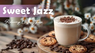 Sweet Jazz Coffee ☕ Elegant Morning Jazz Music & Relaxing Bossa Nova Piano for Work, Study, Relax