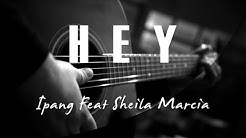 Hey - Ipang Feat Sheila Marcia ( Acoustic Karaoke )  - Durasi: 4:54. 