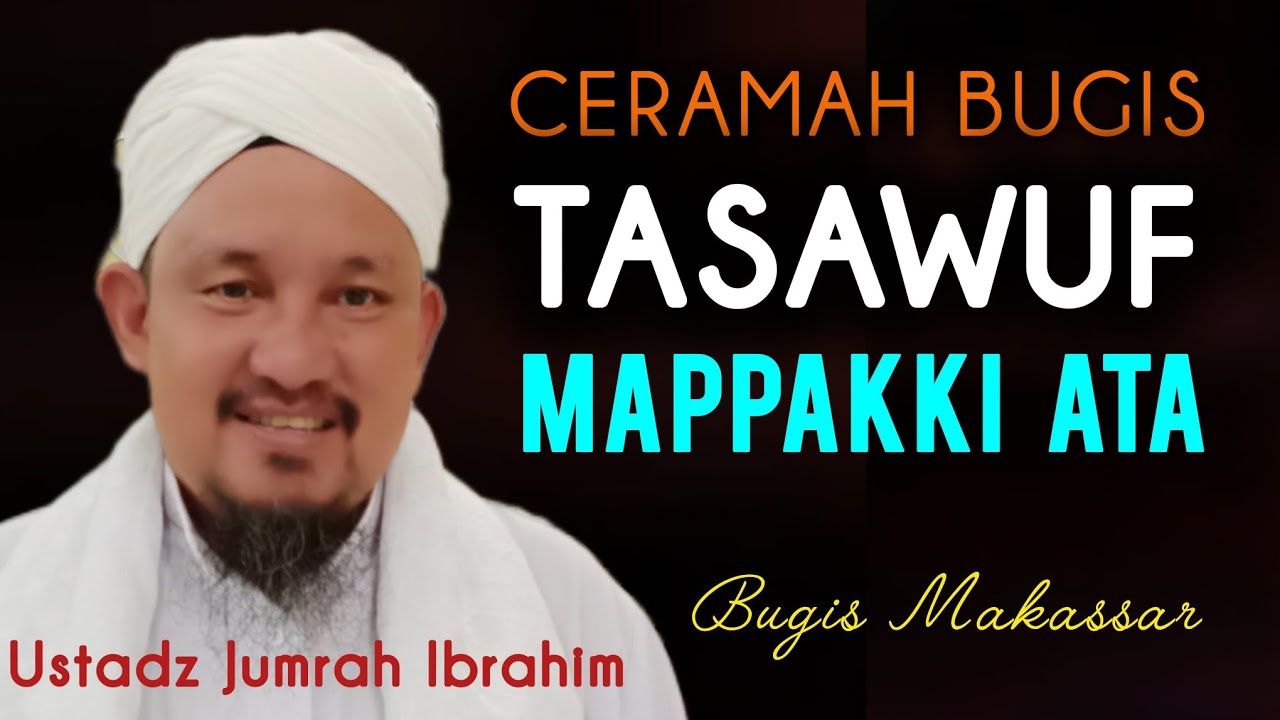 Ceramah Bugis Tasawuf | Ustadz Jumrah Ibrahim | Mappakki Ata