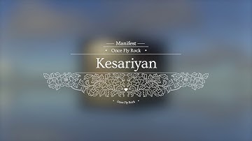Kesariyan | Manifest | Once Fly Rock Studios    @OnceFlyRock