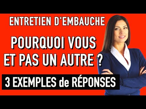 POURQUOI VOUS ET PAS UN AUTRE ? 3 Exemples de Réponses (Entretien d’embauche simulation)