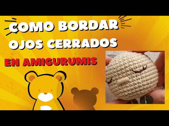 Foto-tutorial para bordar ojos cerrados - amigurumis y más