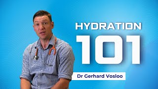 Hydration 101 with Dr Gerhard Vosloo