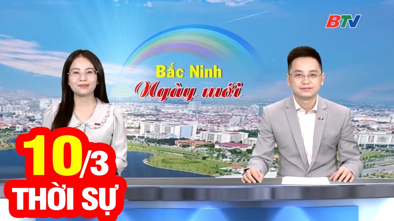 Bản Tin Thời Sự Sáng 10/3 | Cập Nhật Tin Tức Mới Nhất Trong Ngày | BTV