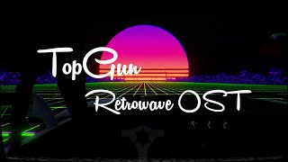 TopGun - Retrowave OST [HQ]