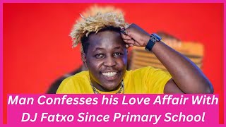 DJ FATXO EXPOSED: My Love Affair with DJ Fatxo since Primary and a Mysterious JEFF MWATHI Murder!