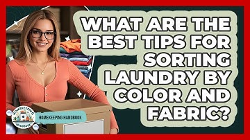 What Are The Best Tips For Sorting Laundry By Color And Fabric? - Homekeeping Handbook