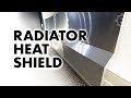Radiator Heat Shield: aka. The Printer Saver