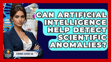 Can Artificial Intelligence Help Detect Scientific Anomalies? - Strange Science HQ