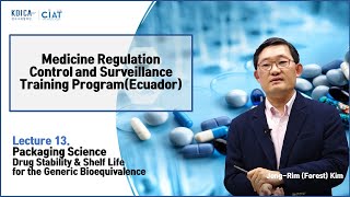 Lecture 13. Packaging Science Drug Stability & Shelf Life for the Generic Bioequivalence
