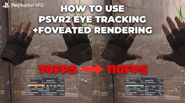 How to use PSVR2 Eye Tracking + Dynamic Foveated Rendering / Quad Views
