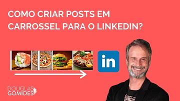 Como colocar post carrossel no LinkedIn?