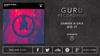 Damien N-Drix - Do It [Guru018]