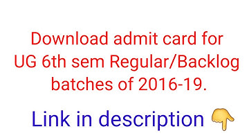 Download admit card for UG 6th Sem Regular backlog batches of 2016-19/ Link in description 👇