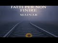 Ref:sgHCtPWZHJQ Mainar - fatti per non finire ( lyrics video)