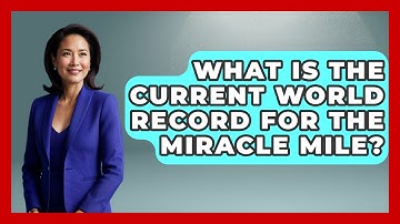 What Is The Current World Record For The Miracle Mile? - Running Beyond Limits
