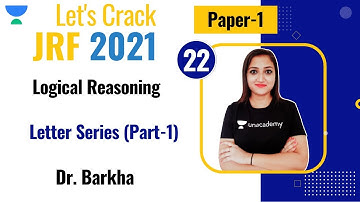 11:00 AM - JRF 2021 | Logical Reasoning by Dr. Barkha | Letter Series (Part-1)