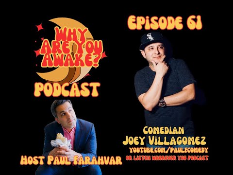 WHY ARE YOU AWAKE Podcast: Comedian Joey Villagomez (Ep. 61) #podcast #comedian #chicago