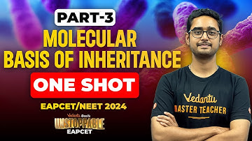Molecular Basis of Inheritance | One Shot | Part-3 | EAPCET 2024 | NEET 2024 | Unstoppable EAPCET