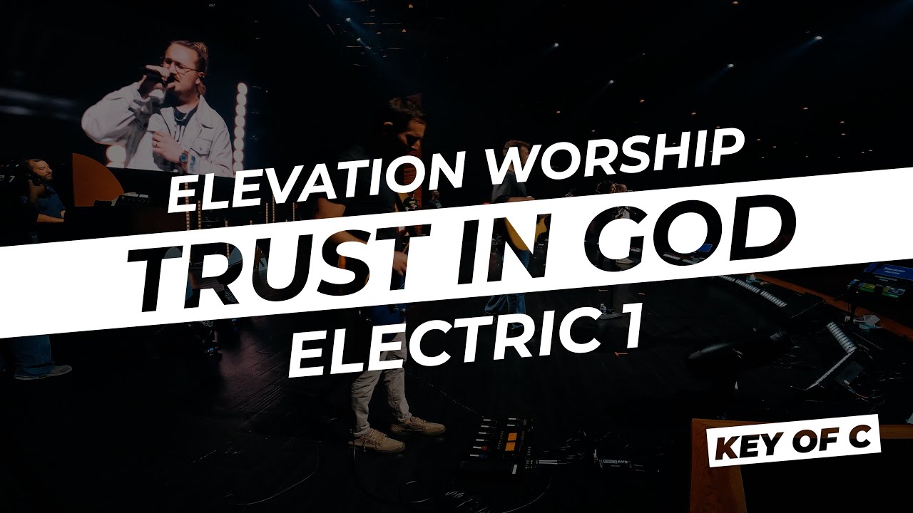Trust in God // Elevation | Live In Ear Mix | Electric Guitar 1 key of ...
