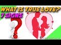 What is true love? - 7 signs