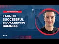 Learn How To Launch a SUCCESSFUL Online Bookkeeping Business