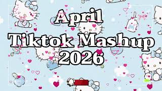 Tiktok Mashup April 2026 (Not Clean)