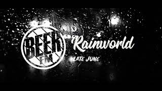 Late June - Rainworld
