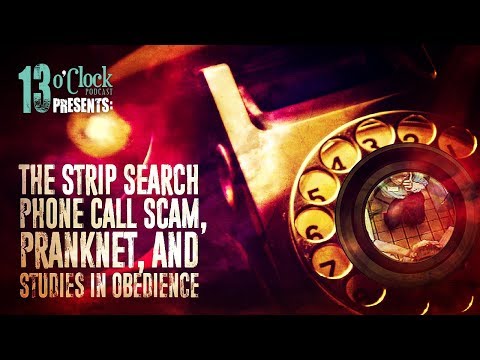 Episode 160 - The Strip Search Phone Call Scam, PrankNet, and Studies in Obedience