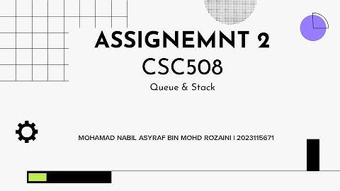 CSC508 - Assignment 2 (Queue & Stack)