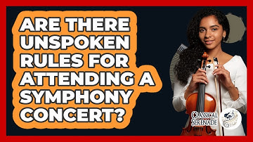 Are There Unspoken Rules For Attending A Symphony Concert? - Classical Serenade