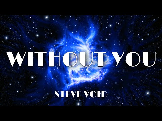 Steve Void - Without You (Lyrics) ft. AUSTN class=
