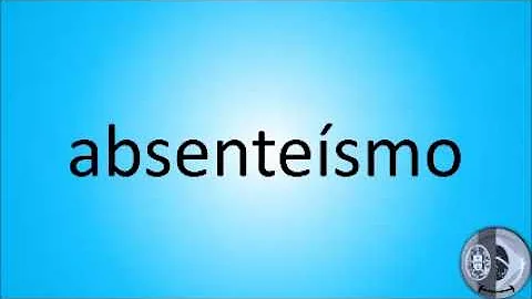 O que quer dizer a palavra absenteísmo?